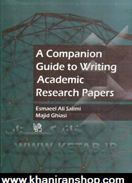 A companion guide to writing academic research papers