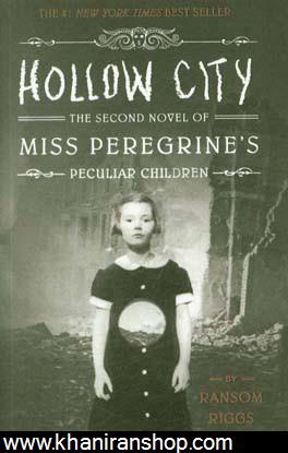Hollow city: the second novel of Miss Peregrine's Home for peculiar children