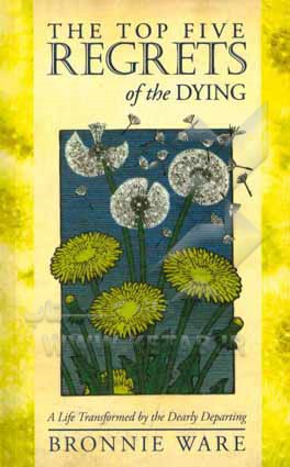 The top five regrets of the dying